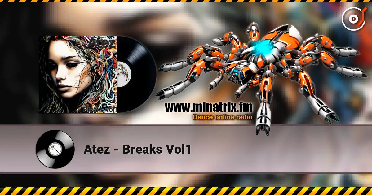 Atez - Breaks Vol1 слухати онлайн у високій якості | Minatrix.FM