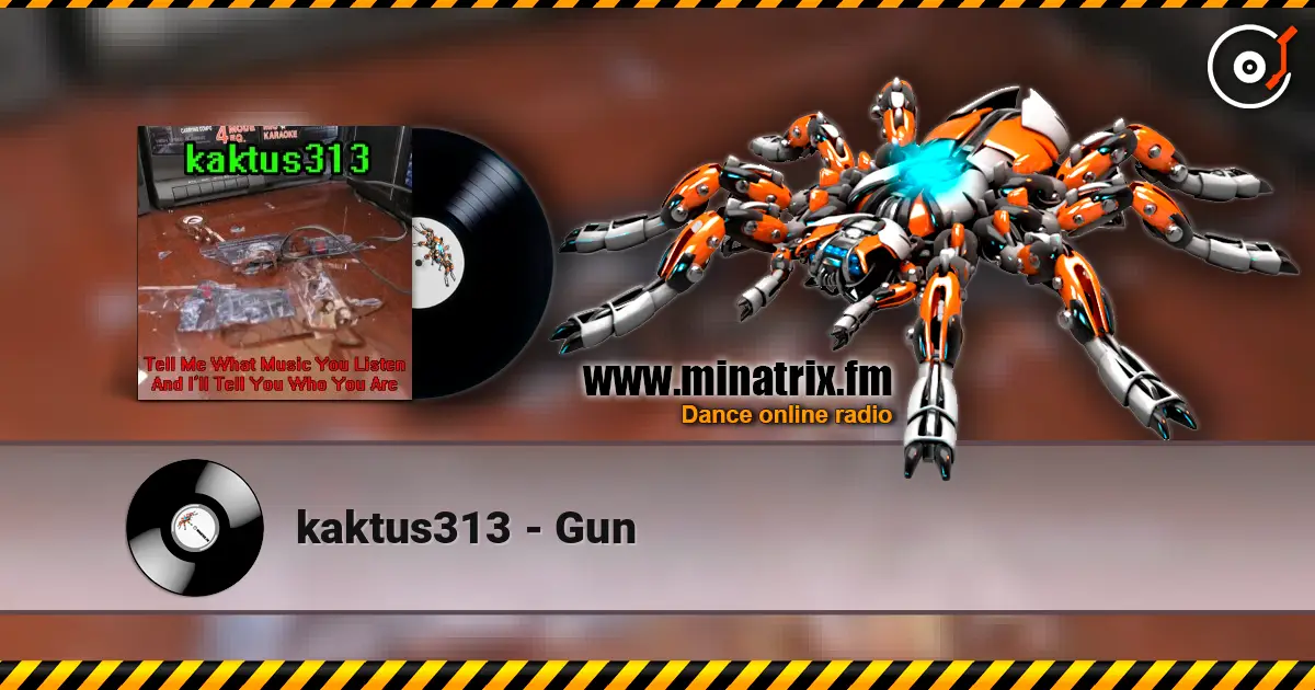 kaktus313 - Gun слухати онлайн у високій якості | Minatrix.FM