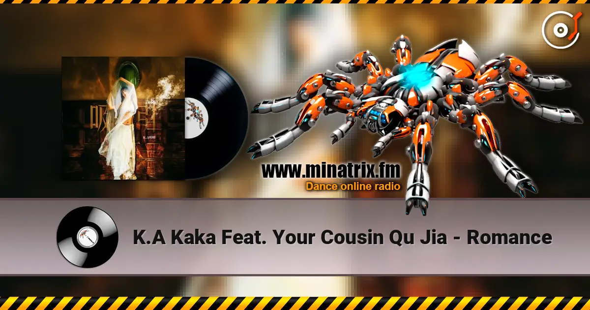 K.A Kaka Feat. Your Cousin Qu Jia - Romance ������� ���������