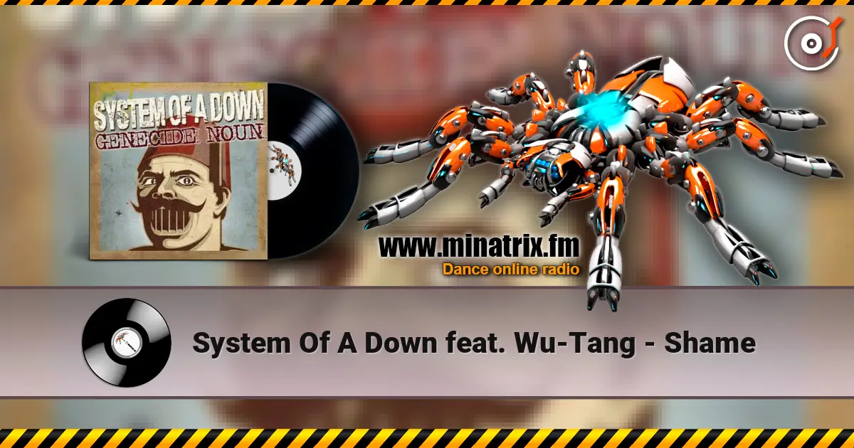 System Of A Down feat. Wu-Tang - Shame listen online in high quality | Minatrix.FM