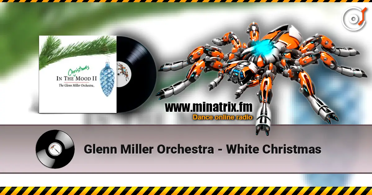 Glenn Miller Orchestra - White Christmas слухати онлайн у високій якості | Minatrix.FM