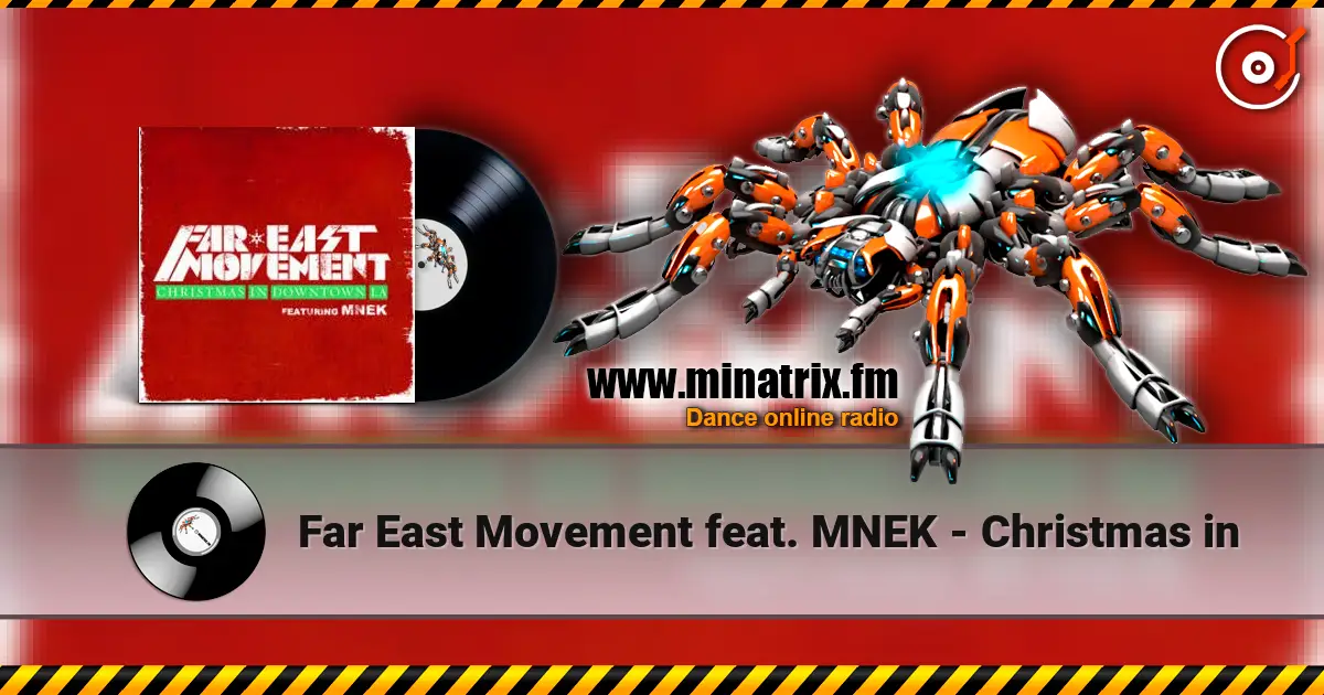 Far East Movement feat. MNEK - Christmas in слухати онлайн у високій якості | Minatrix.FM