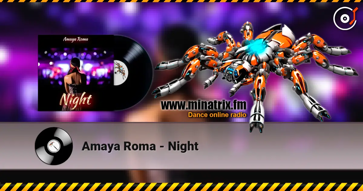 Amaya Roma - Night слухати онлайн у високій якості | Minatrix.FM