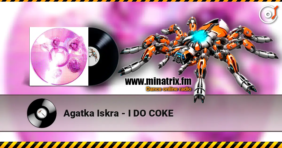 Agatka Iskra - I DO COKE слухати онлайн у високій якості | Minatrix.FM