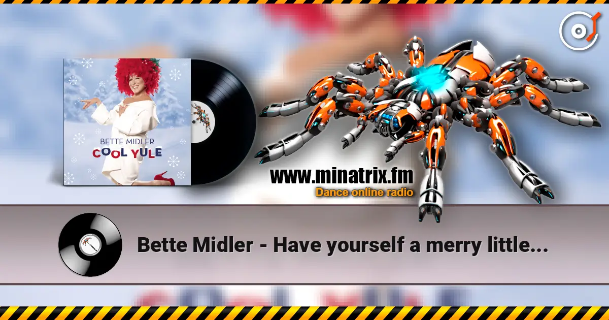 Bette Midler - Have yourself a merry little christmas слухати онлайн у високій якості | Minatrix.FM