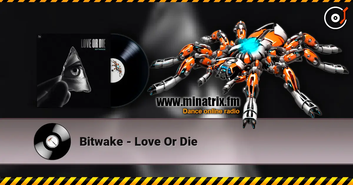 Bitwake - Love Or Die слухати онлайн у високій якості | Minatrix.FM