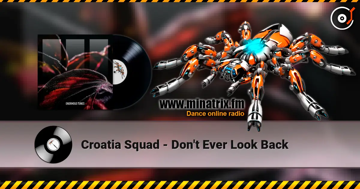 Croatia Squad - Don't Ever Look Back listen online in high quality | Minatrix.FM