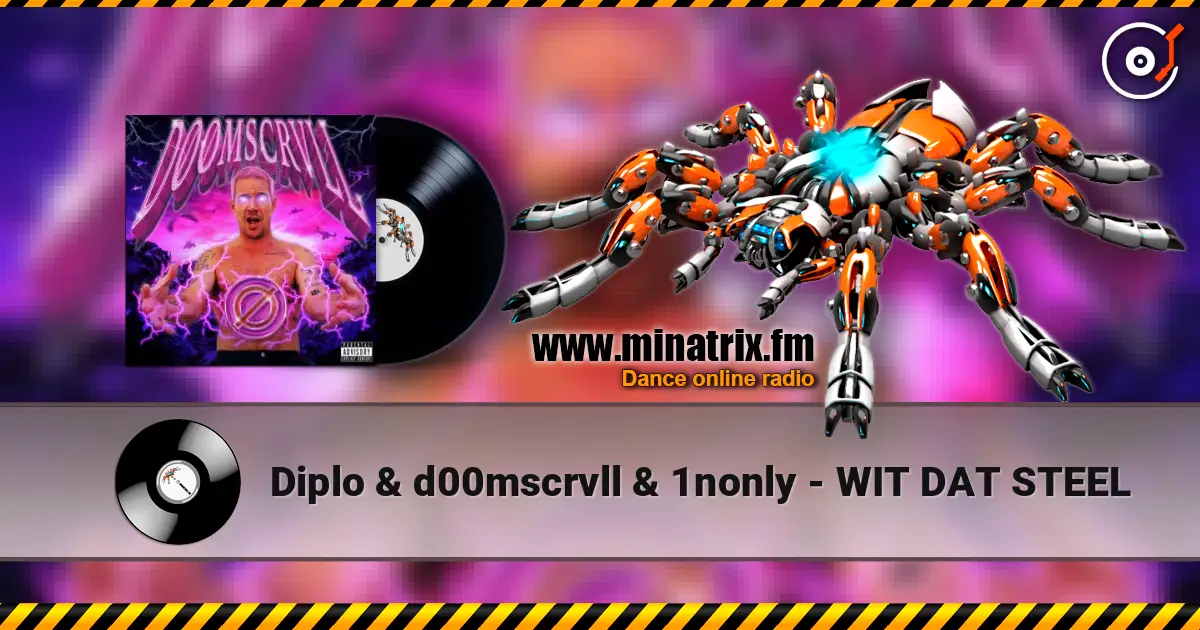 Diplo & d00mscrvll & 1nonly - WIT DAT STEEL listen online in high quality | Minatrix.FM