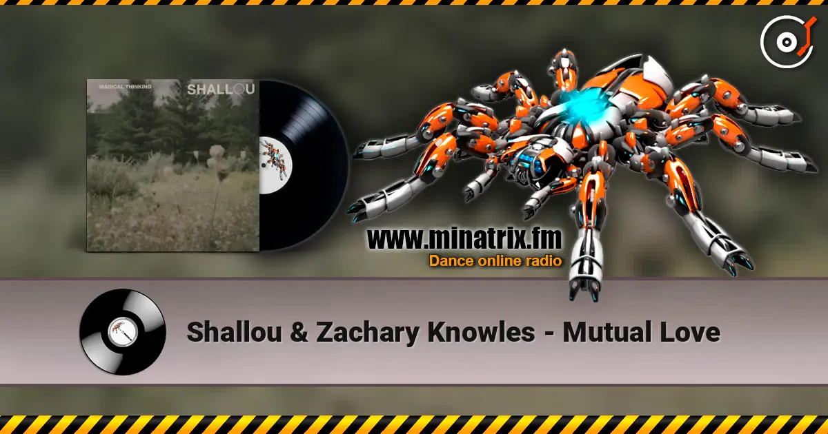 Shallou & Zachary Knowles - Mutual Love слухати онлайн у високій якості | Minatrix.FM