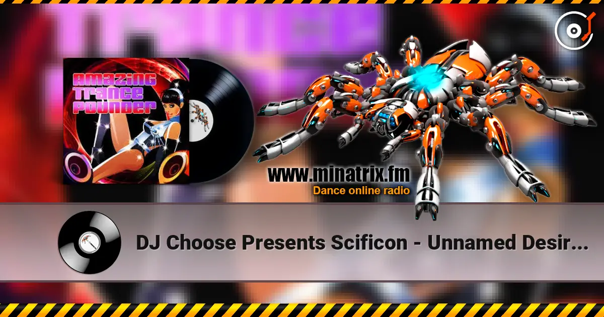 DJ Choose Presents Scificon - Unnamed Desire (Michael Splint Rave Mix) ������� ���������