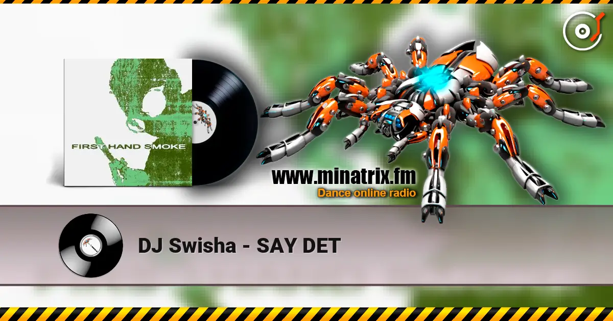 DJ Swisha - SAY DET listen online in high quality | Minatrix.FM