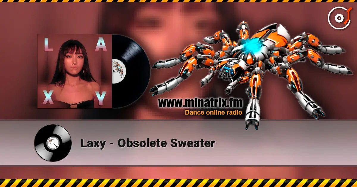 Laxy - Obsolete Sweater слухати онлайн у високій якості | Minatrix.FM
