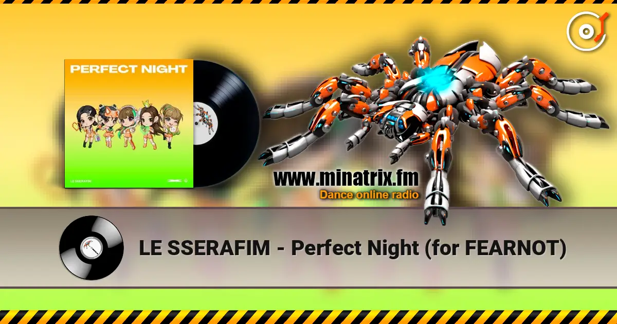 LE SSERAFIM - Perfect Night (for FEARNOT) слухати онлайн у високій якості | Minatrix.FM
