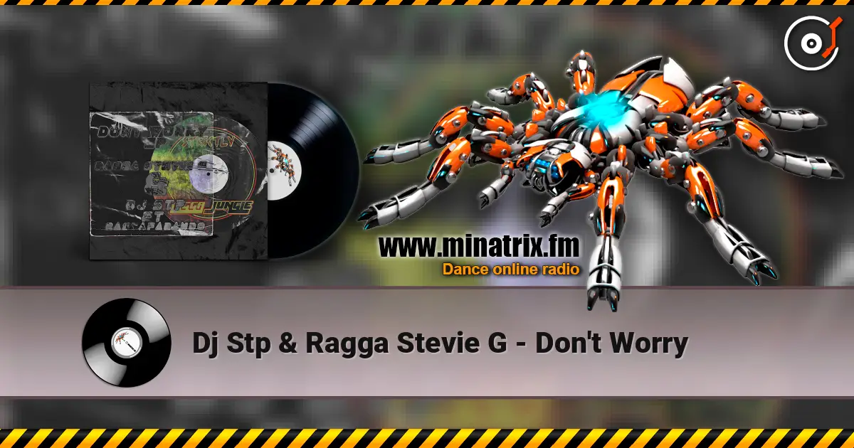 Dj Stp & Ragga Stevie G - Don't Worry ������� ���������