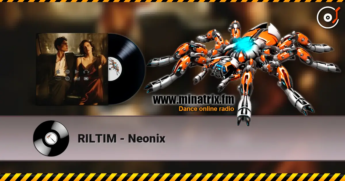 RILTIM - Neonix слухати онлайн у високій якості | Minatrix.FM