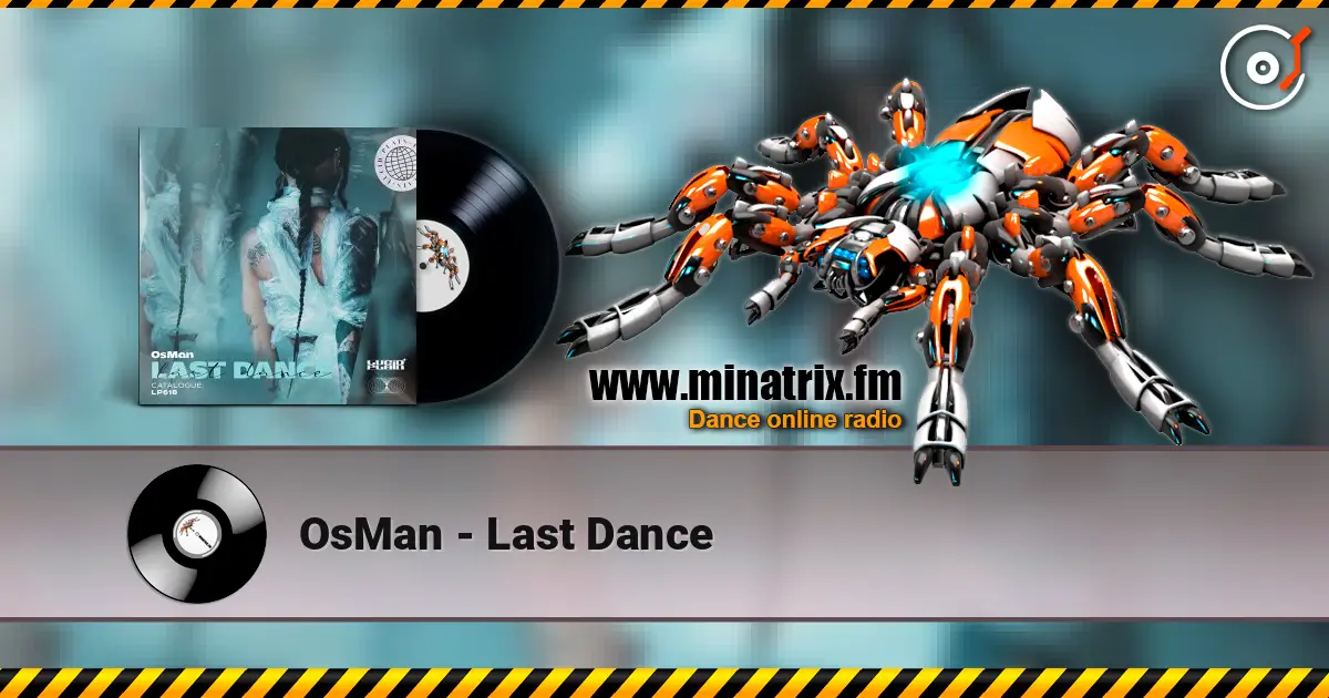 OsMan - Last Dance слухати онлайн у високій якості | Minatrix.FM
