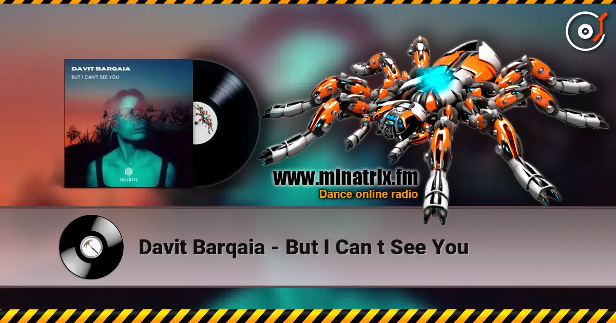 Davit Barqaia - But I Can t See You слухати онлайн у високій якості | Minatrix.FM