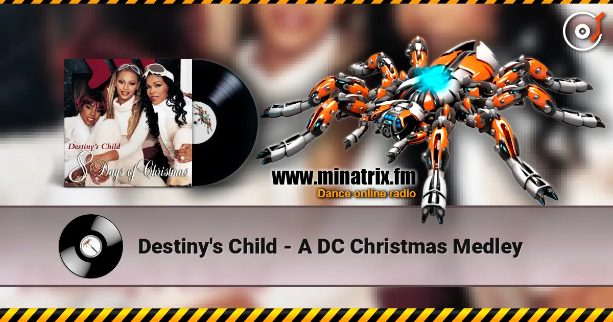 Destiny's Child - A DC Christmas Medley слухати онлайн у високій якості | Minatrix.FM