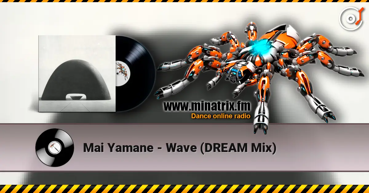 Mai Yamane - Wave (DREAM Mix) слухати онлайн у високій якості | Minatrix.FM