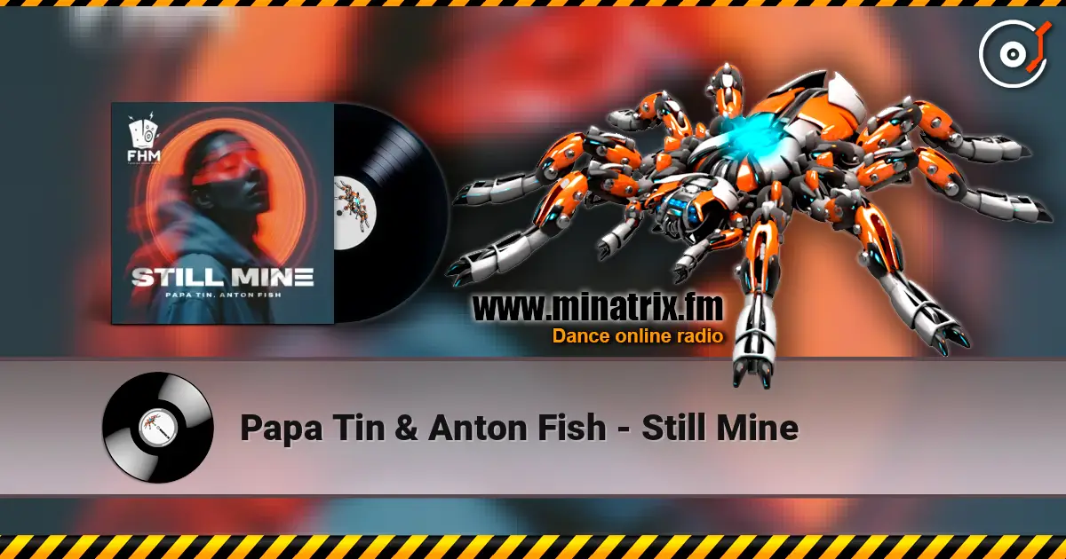 Papa Tin & Anton Fish - Still Mine ������� ���������