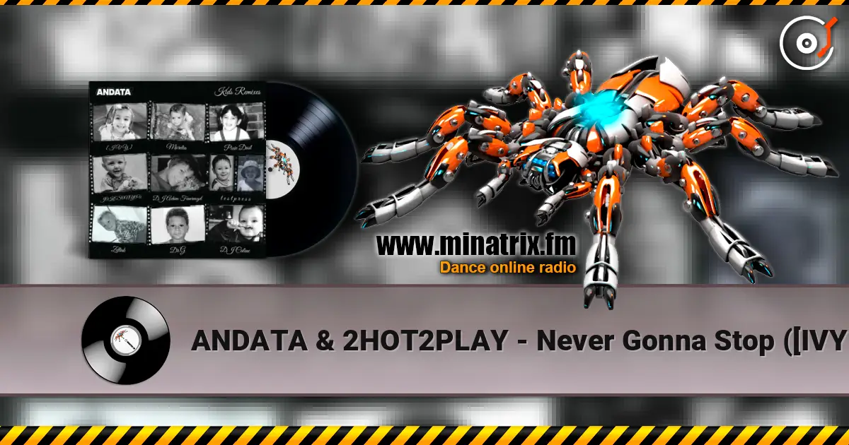 ANDATA & 2HOT2PLAY - Never Gonna Stop ([IVY] Remix) ������� ���������