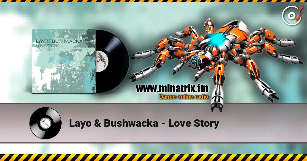 Layo & Bushwacka - Love Story ������� ���������