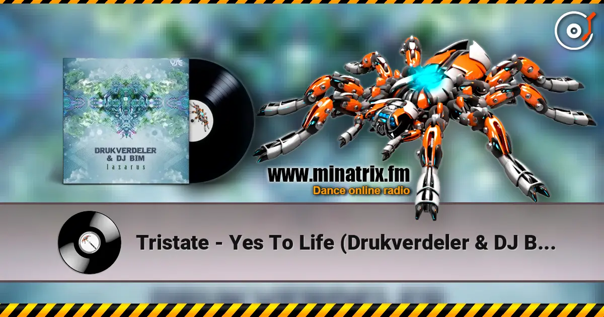 Tristate - Yes To Life (Drukverdeler & DJ Bim - Polished Remix Version) ������� ���������