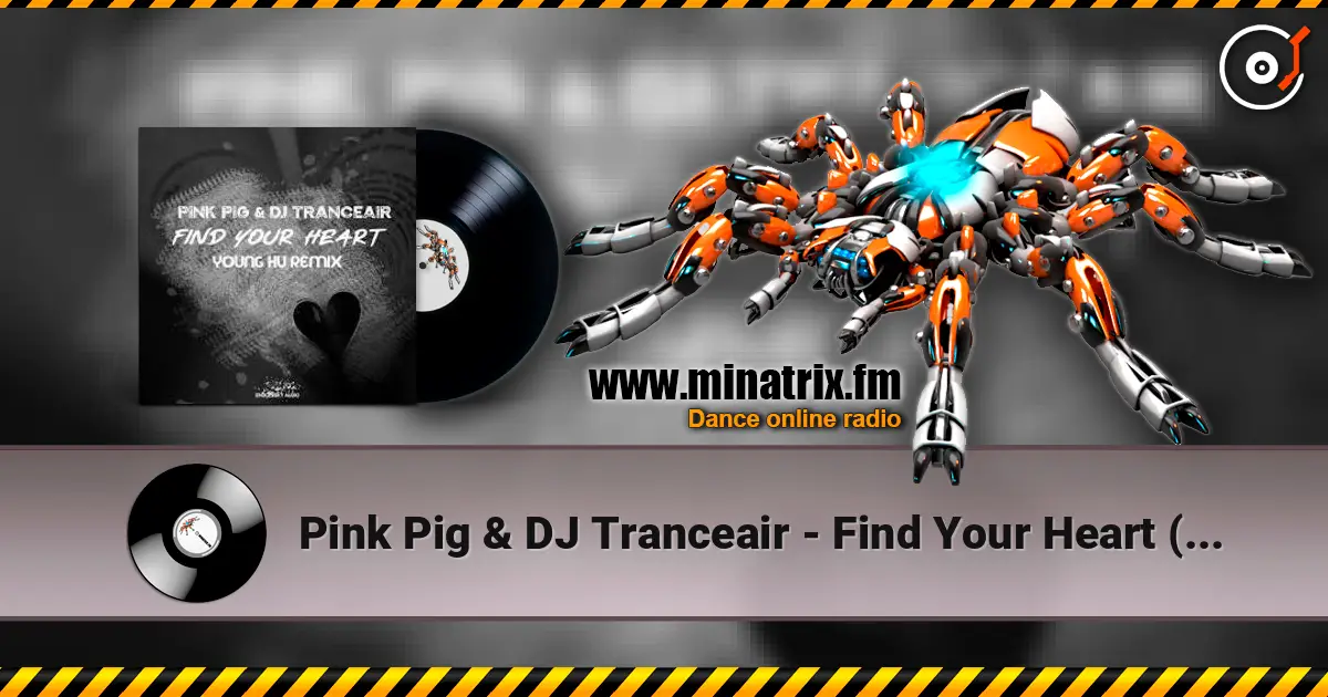 Pink Pig & DJ Tranceair - Find Your Heart (Young Hu Radio Edit Remix) ������� ���������