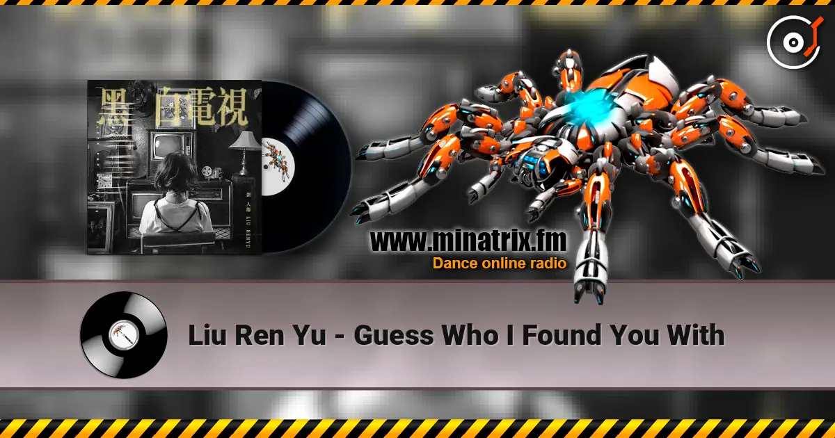 Liu Ren Yu - Guess Who I Found You With ������� ���������