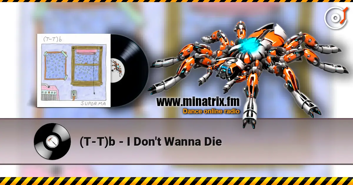 (T-T)b - I Don't Wanna Die ������� ���������