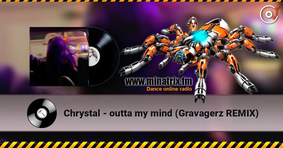 Chrystal - outta my mind (Gravagerz REMIX) ������� ���������