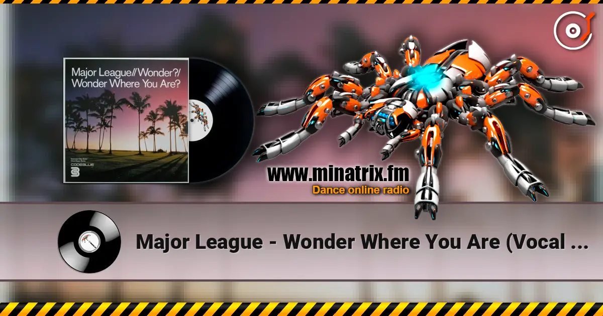 Major League - Wonder Where You Are (Vocal Mix) ������� ���������
