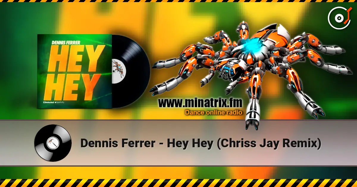 Dennis Ferrer - Hey Hey (Chriss Jay Remix) ������� ���������