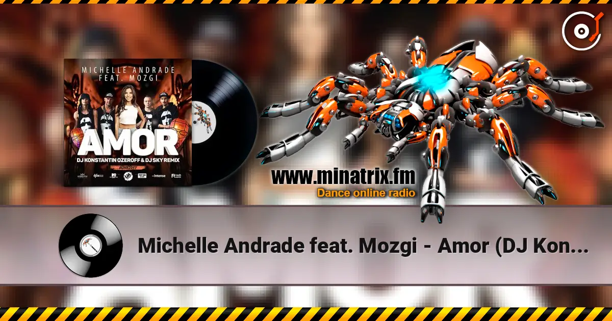 Michelle Andrade feat. Mozgi - Amor (DJ Konstantin Ozeroff & DJ Sky Radio Remix) ������� ���������