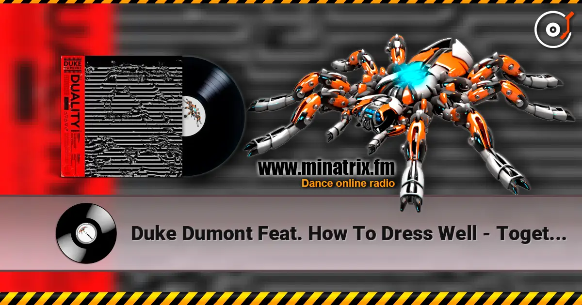 Duke Dumont Feat. How To Dress Well - Together ������� ���������