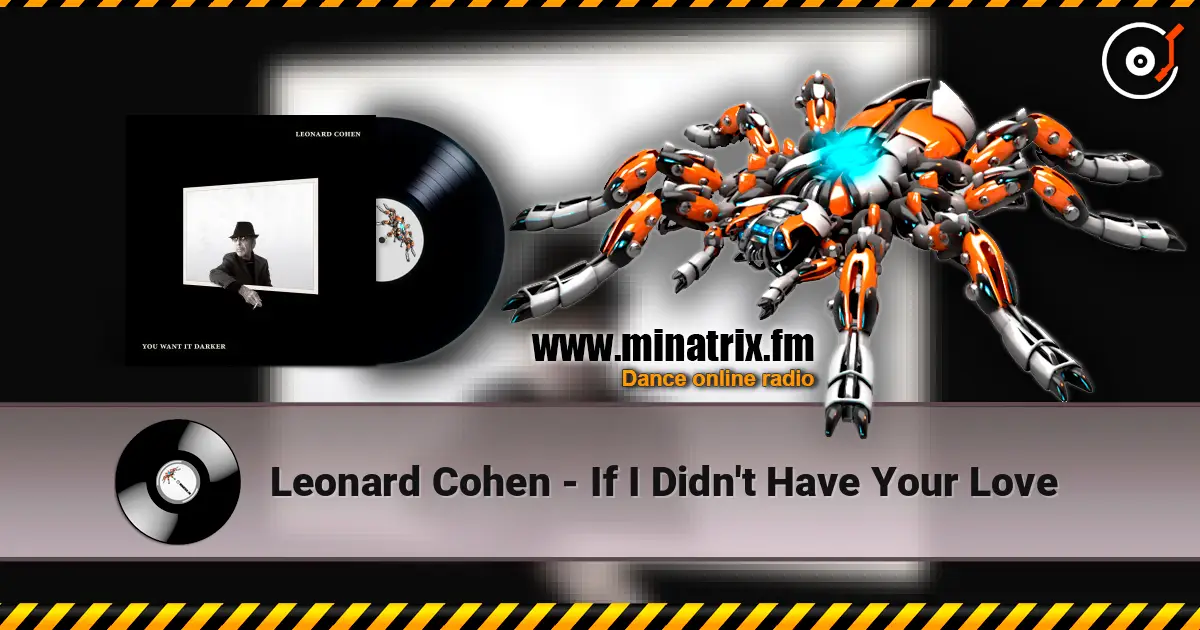Leonard Cohen - If I Didn't Have Your Love ������� ���������