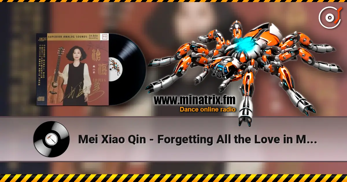 Mei Xiao Qin - Forgetting All the Love in My Heart ������� ���������