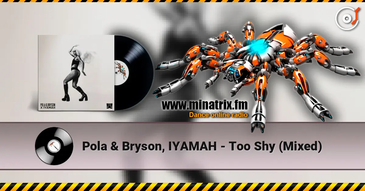 Pola & Bryson, IYAMAH - Too Shy (Mixed) ������� ���������