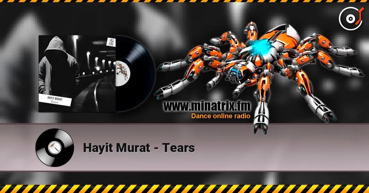 Hayit Murat - Tears слухати онлайн у високій якості | Minatrix.FM