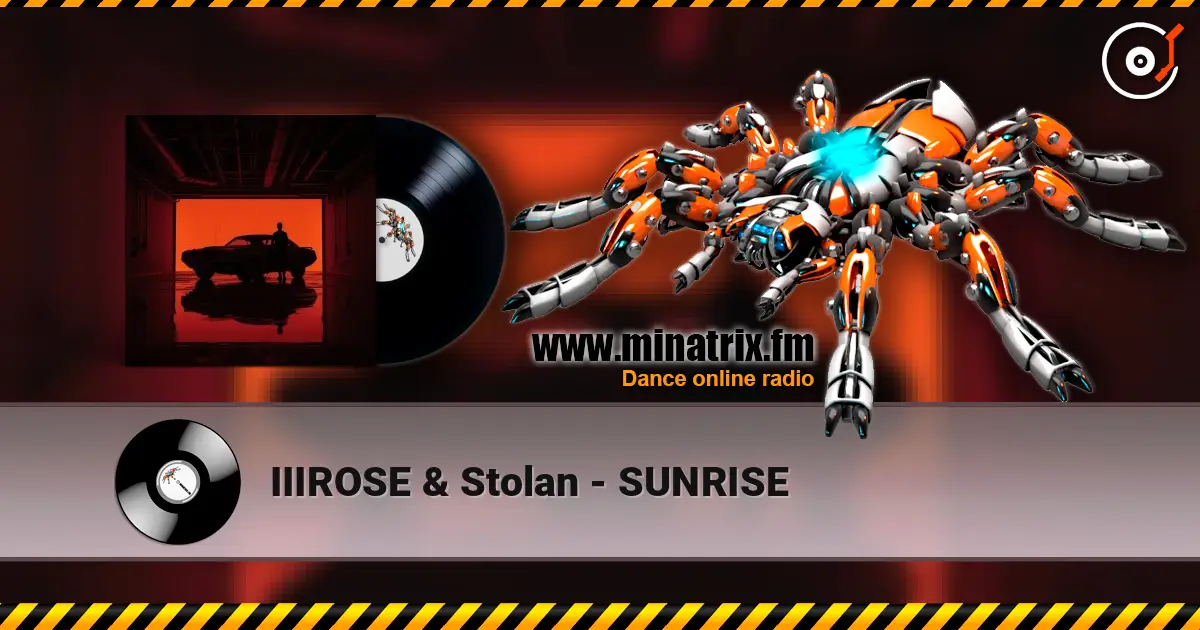 IIIROSE & Stolan - SUNRISE слухати онлайн у високій якості | Minatrix.FM