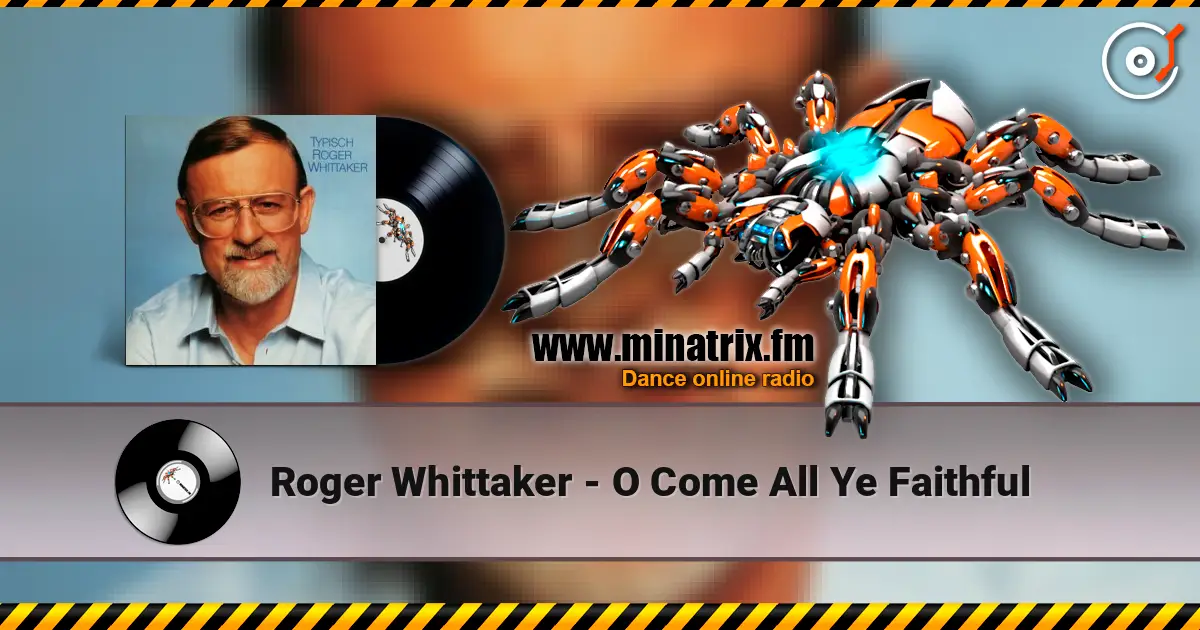 Roger Whittaker - O Come All Ye Faithful слухати онлайн у високій якості | Minatrix.FM