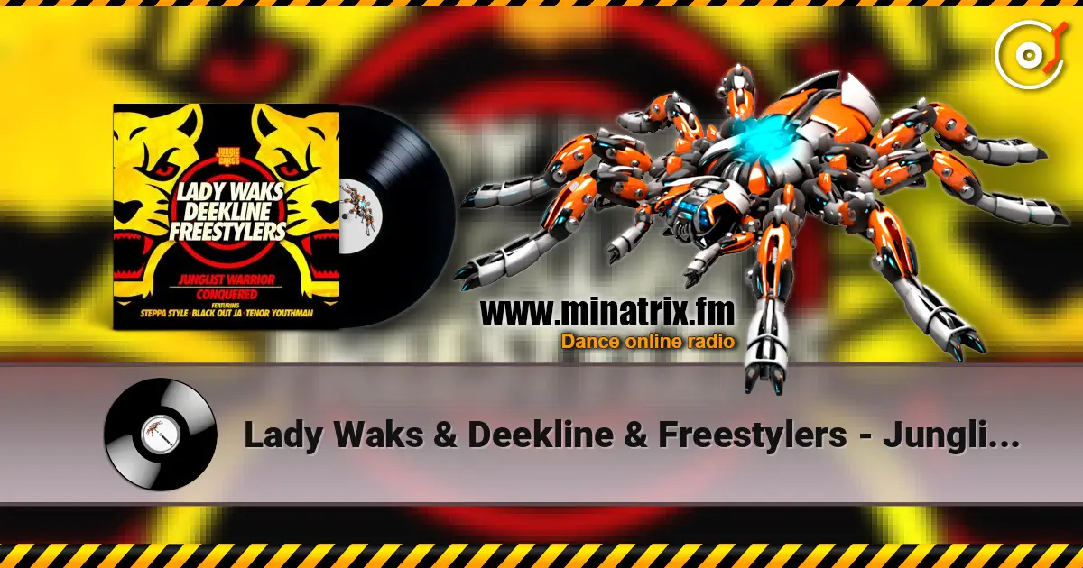 Lady Waks & Deekline & Freestylers - Junglist Warrior (feat. Blackout Ja & Steppa Style & Tenor Youthm) ������� ���������
