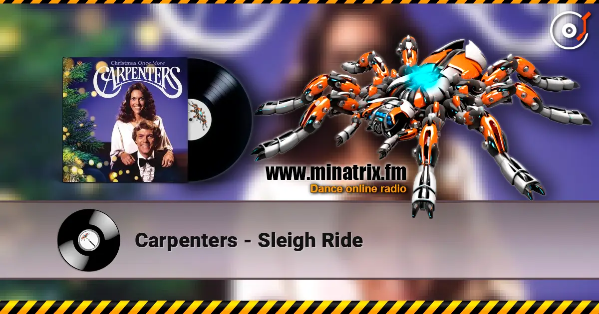 Carpenters - Sleigh Ride слухати онлайн у високій якості | Minatrix.FM