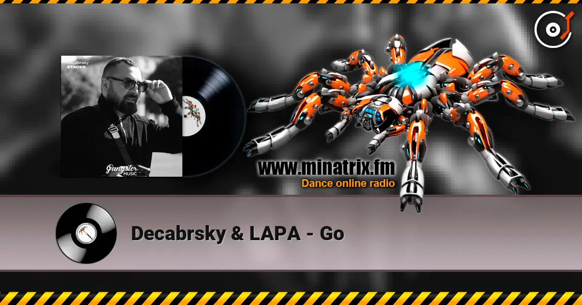Decabrsky & LAPA - Go слухати онлайн у високій якості | Minatrix.FM