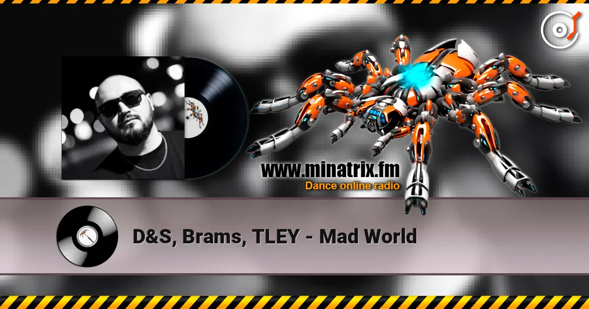 D&S, Brams, TLEY - Mad World слухати онлайн у високій якості | Minatrix.FM