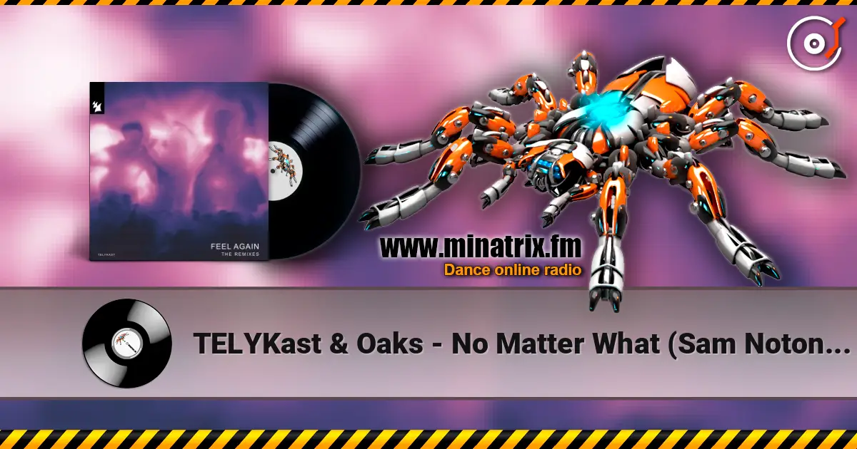 TELYKast & Oaks - No Matter What (Sam Noton Extended Remix) ������� ���������