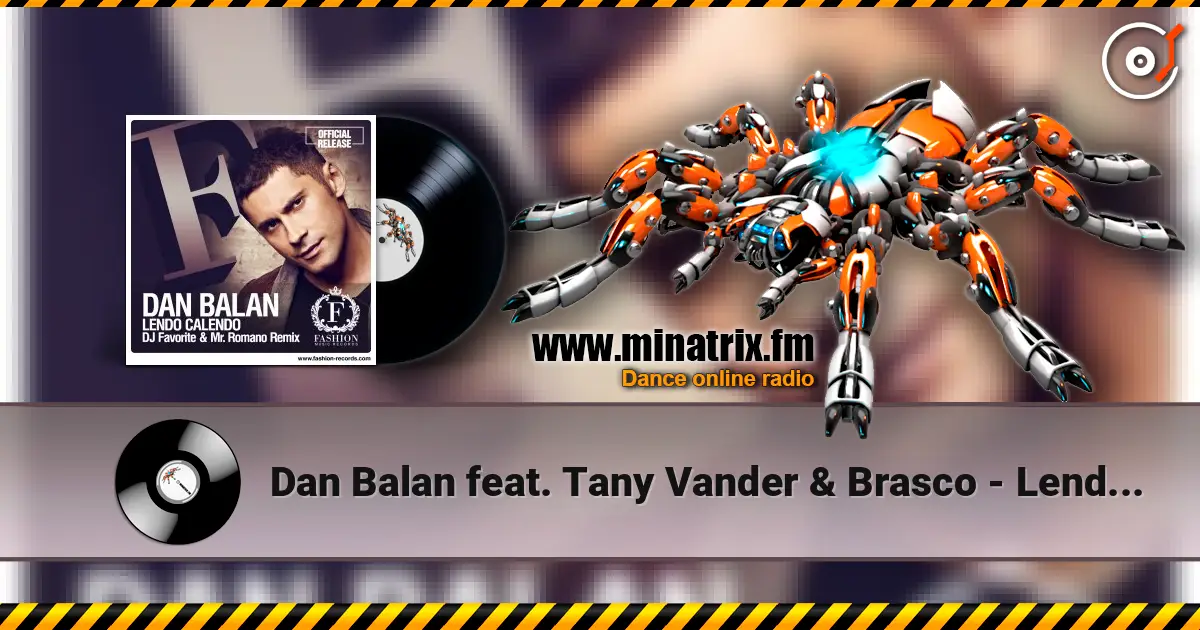 Dan Balan feat. Tany Vander & Brasco - Lendo Calendo (DJ Favorite & Mr. Romano Official Radio Edit) ������� ���������
