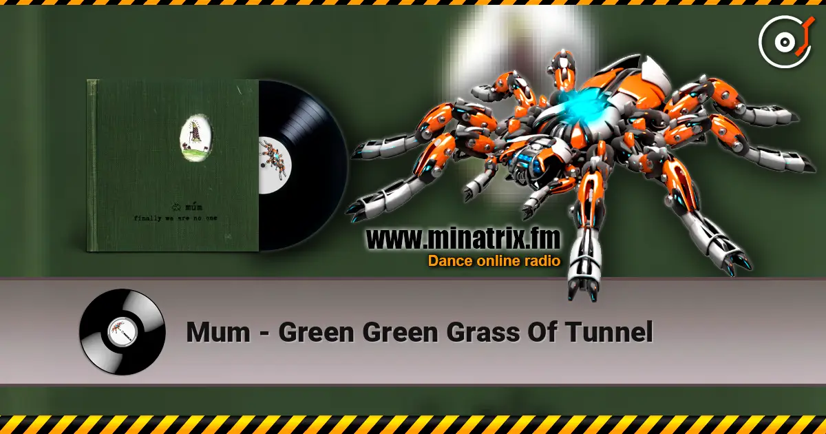 Mum - Green Green Grass Of Tunnel ������� ���������
