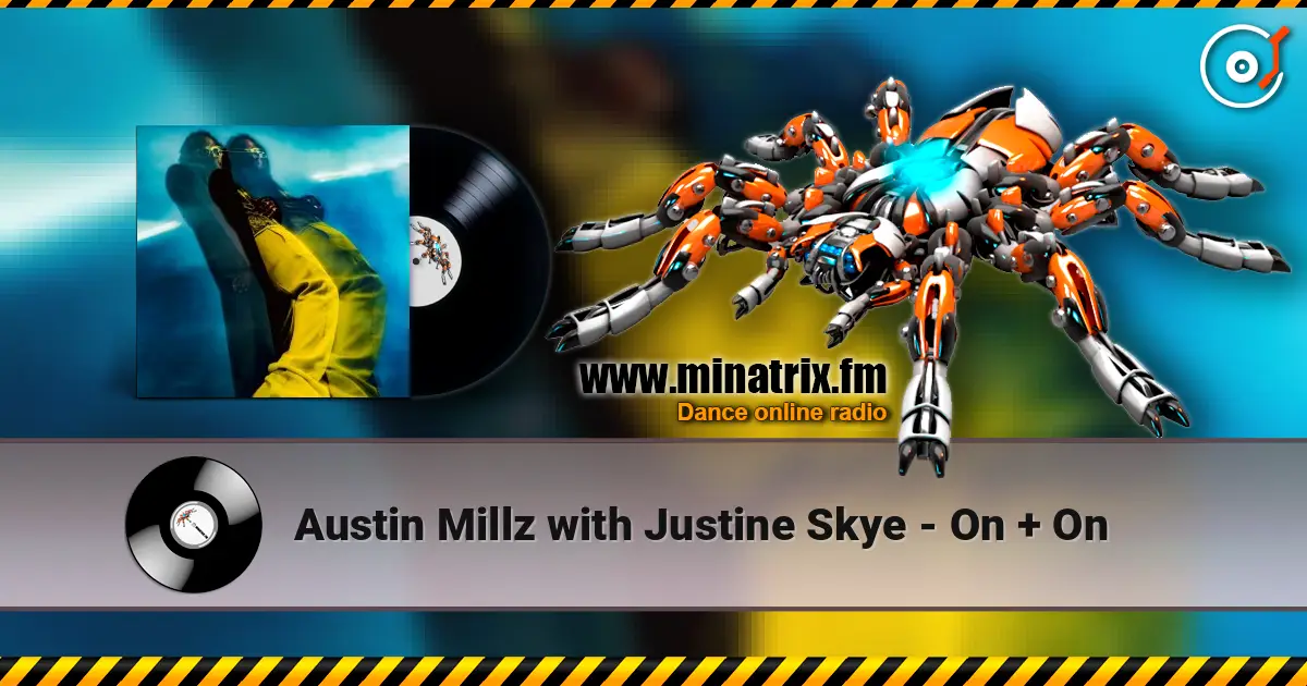 Austin Millz with Justine Skye - On + On ������� ���������