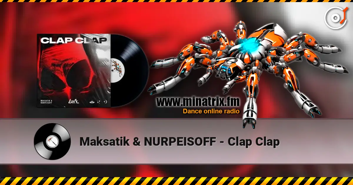 Maksatik & NURPEISOFF - Clap Clap слухати онлайн у високій якості | Minatrix.FM